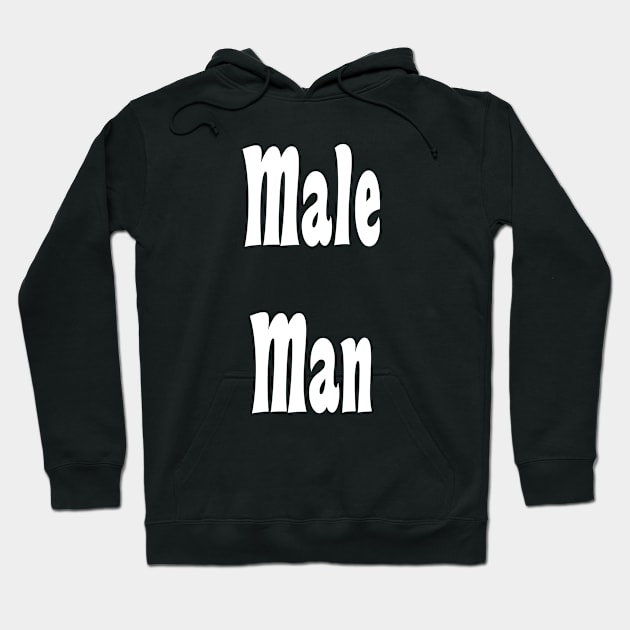 Gender Male Man Hoodie by PlanetMonkey